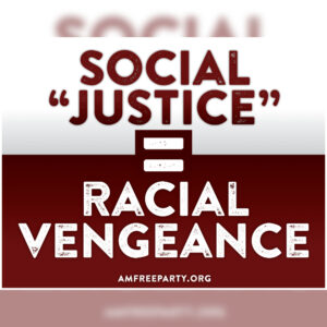 "Social Justice Means Racial Vengeance" Poster